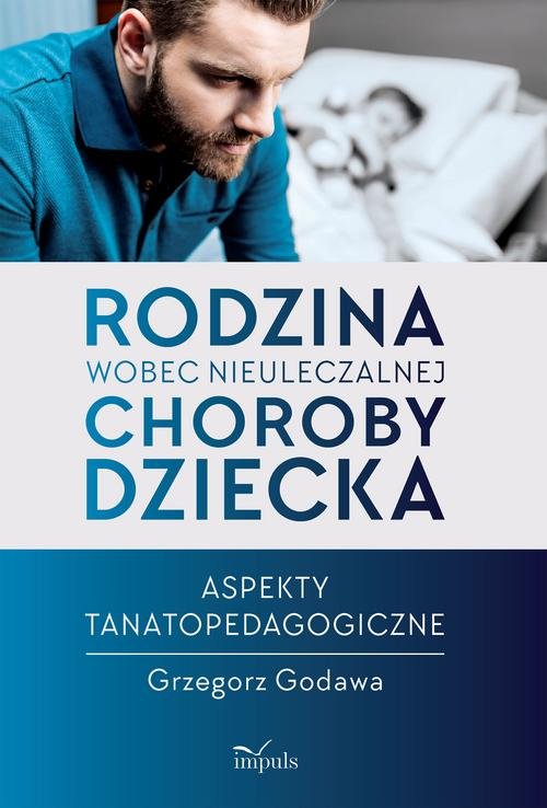 Image of Rodzina wobec nieuleczalnej choroby dziecka