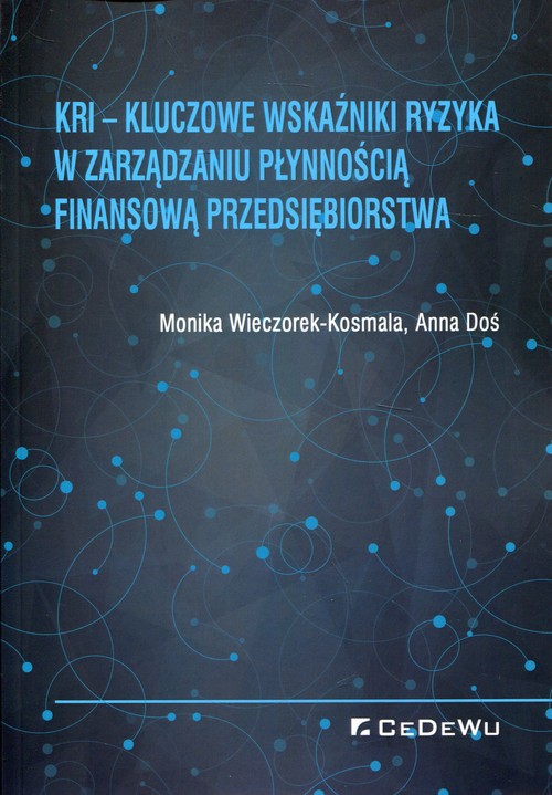 Image of KRI Kluczowe wskaźniki ryzyka w zarządzaniu płynnością finansową przedsiębiorstwa