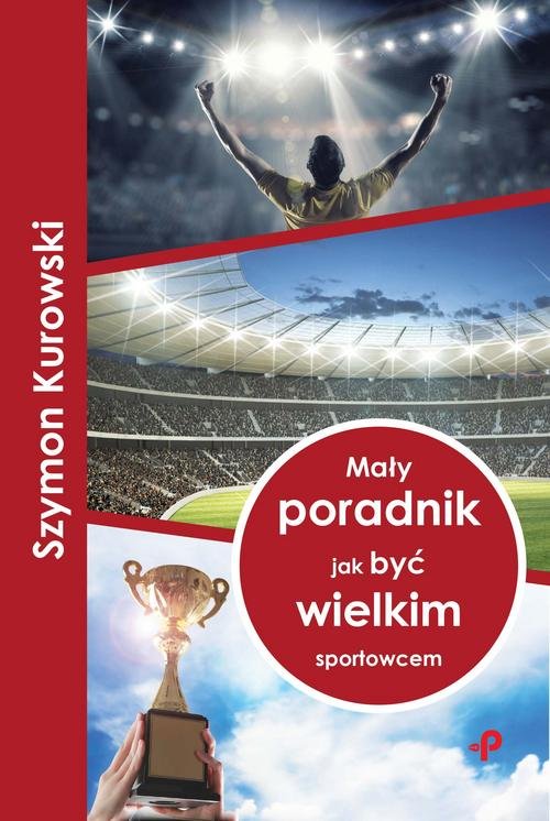 Image of Mały poradnik jak być wielkim sportowcem