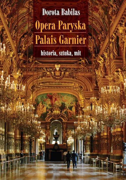 Image of Opera Paryska Palais Garnier historia, sztuka, mit