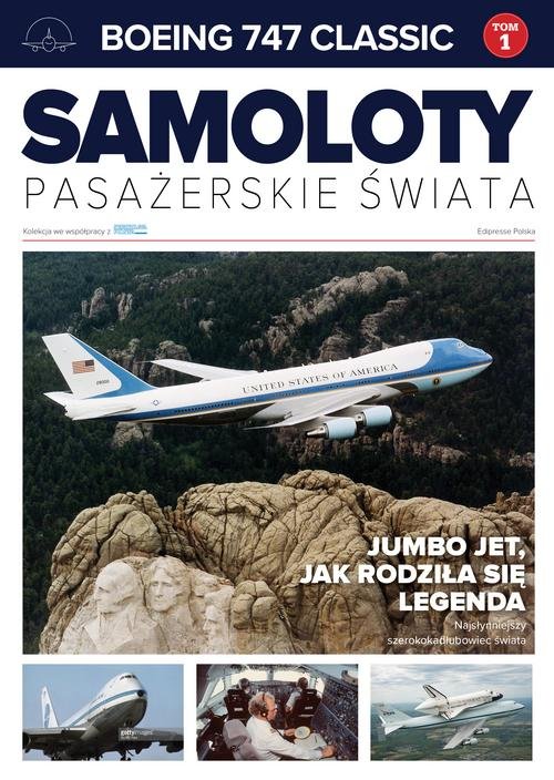 Image of Samoloty pasażerskie świata Tom 1 Boeing 747 Classic JUMBO JET, jak rodziła się legenda