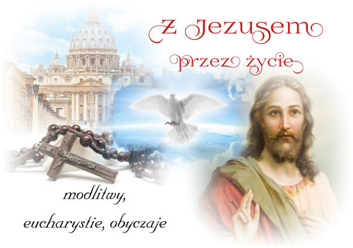 Image of Z Jezusem przez życie Modlitwy, eucharystie, obyczaje
