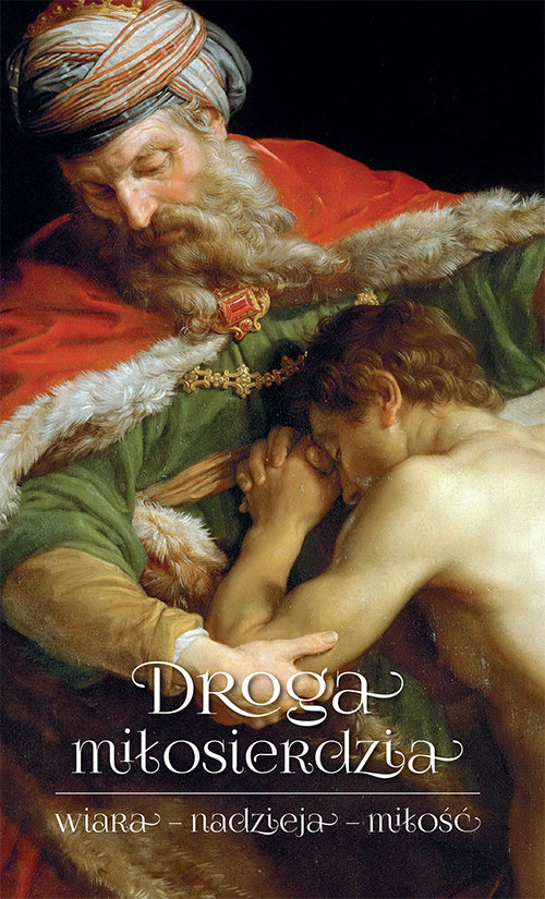 Image of Droga miłosierdzia wiara – nadzieja – miłość