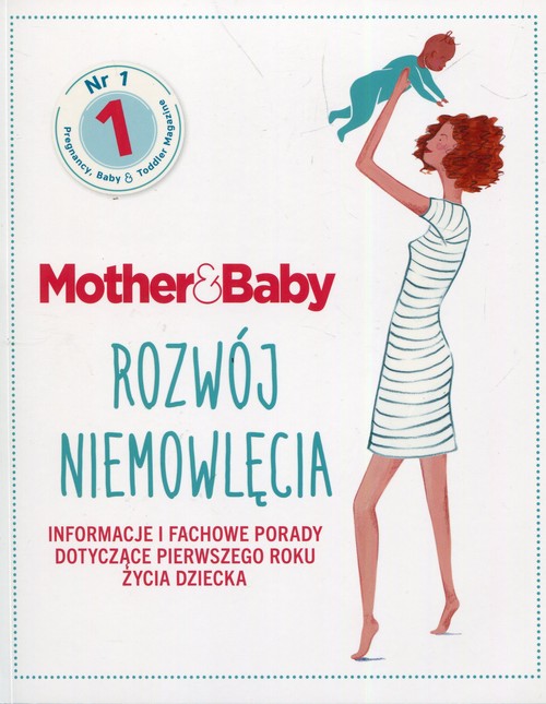 Image of Mother & Baby Rozwój niemowlęcia Informacje i fachowe porady dotyczące pierwszego roku życia dziecka