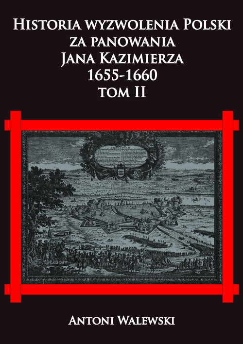Image of Historia wyzwolenia Polski za panowania Jana Kazimierza 1655-1660 Tom 2