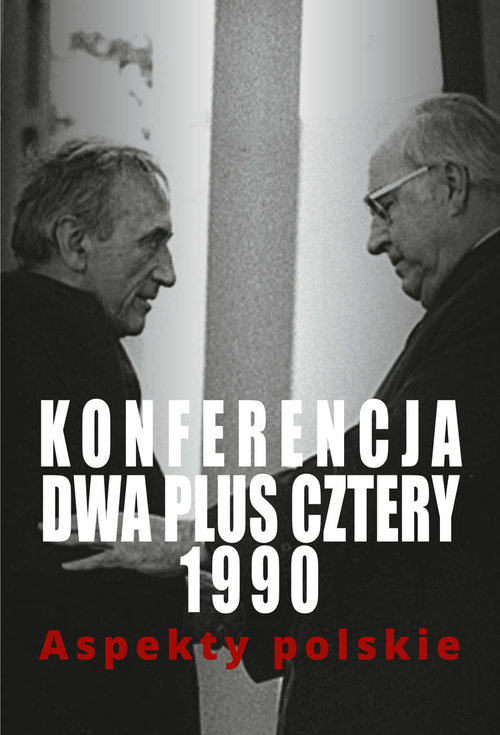 Image of Konferencja dwa plus cztery 1990 Aspekty polskie