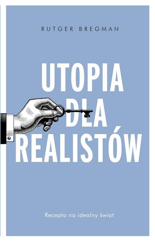 Image of Utopia dla realistów Jak zbudować idealny świat