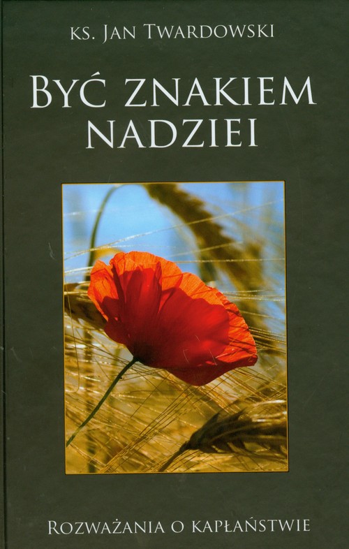 Image of Być znakiem nadziei Rozważania o kapłaństwie