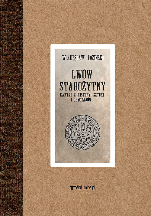 Image of Lwów starożytny Kartki z historyi sztuki i obyczajów
