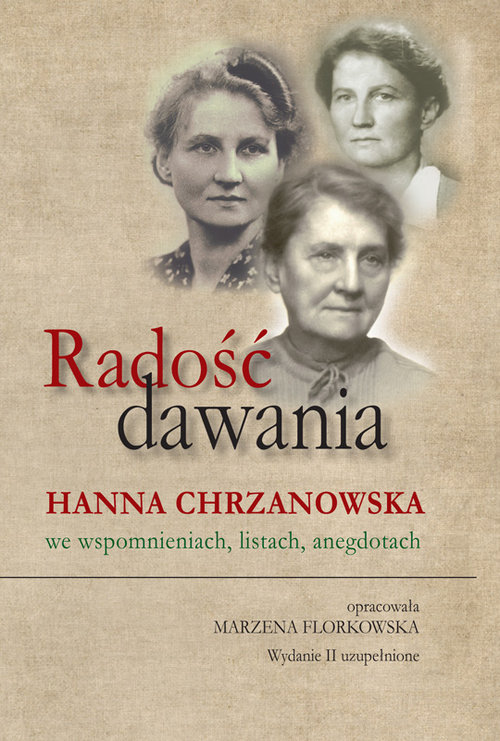 Image of Radość dawania Hanna Chrzanowska we wspomnieniach, listach, anegdotach