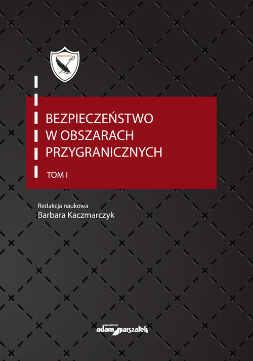 Image of Bezpieczeństwo w obszarach przygranicznych Tom 1