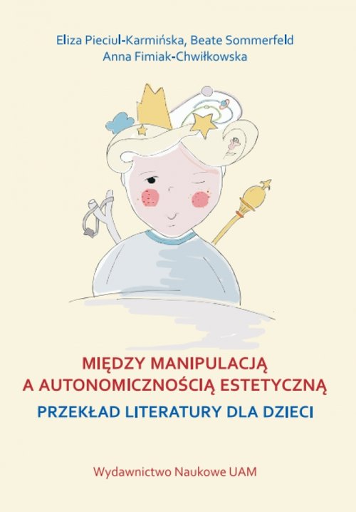 Image of Między manipulacją a autonomicznością estetyczną przekład literatury dla dzieci