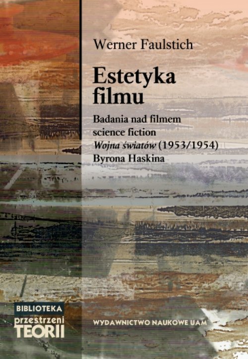 Image of Estetyka filmu Badania nad filmem science fiction „Wojna światów” (1953/1954) Byrona Haskina