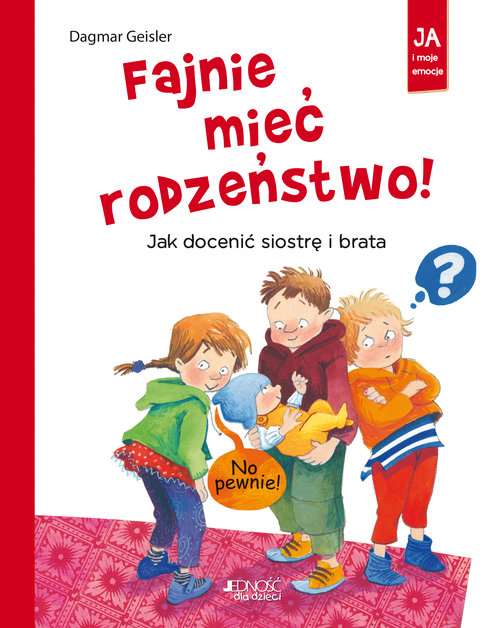 Image of Fajnie mieć rodzeństwo! Jak docenić siostrę i brata