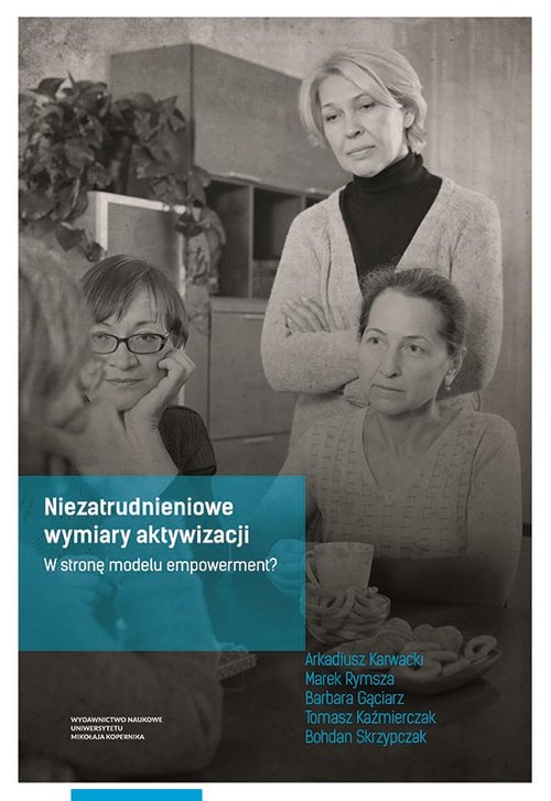 Image of Niezatrudnieniowe wymiary aktywizacji W stronę modelu empowerment?