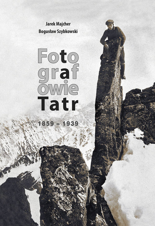 Image of Fotografowie Tatr 1859-1939