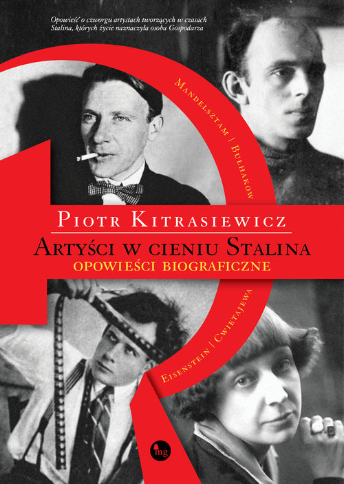 Image of Artyści w cieniu Stalina opowieści biograficzne Eisenstein, Cwietajewa, Mandelsztam, Bułhakow