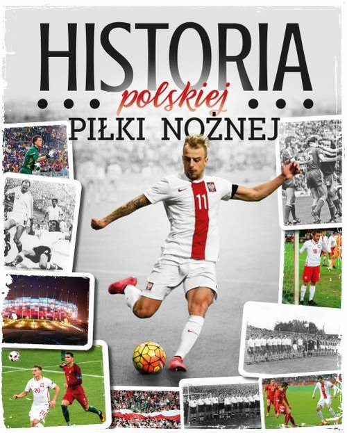 Image of Historia polskiej piłki nożnej