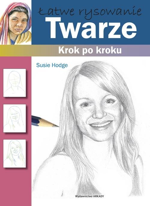 Image of Łatwe rysowanie Twarze Krok po kroku