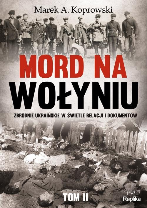 Image of Mord na Wołyniu Tom 2 Zbrodnie ukraińskie w świetle relacji i dokumentów