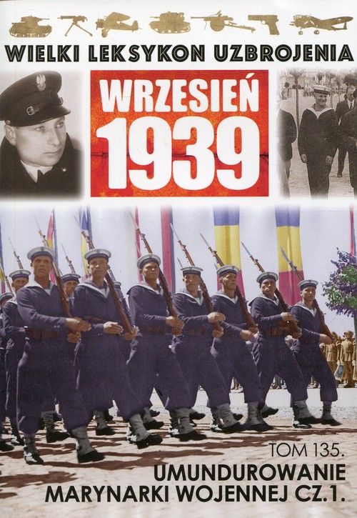 Image of Wielki Leksykon Uzbrojenia Wrzesień 1939 Tom 135 Umundurowanie Marynarki Wojennej
