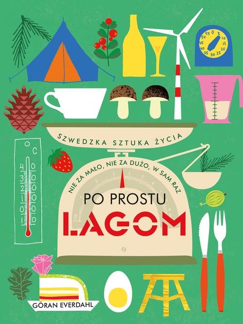 Image of Po prostu Lagom Szwedzka sztuka życia