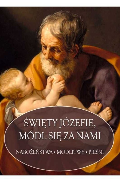 Image of Święty Józefie módl się za nami Nabożeństwa modlitwy pieśni