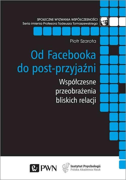 Image of Od Facebooka do post-przyjaźni Współczesne przeobrażenia bliskich relacji