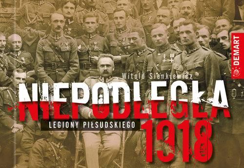 Image of Niepodległa 1918 Legiony Piłsudskiego