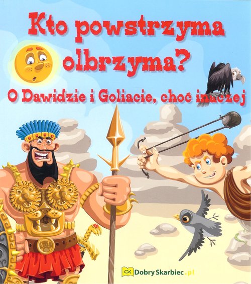 Image of Kto powstrzyma olbrzyma? O Dawidzie i Goliacie, choć inaczej