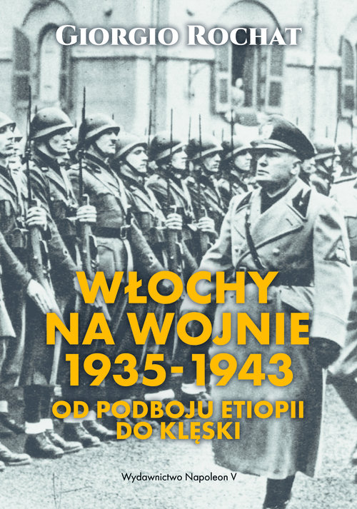Image of Włochy na wojnie 1935-1943 Od podboju Etiopii do klęski