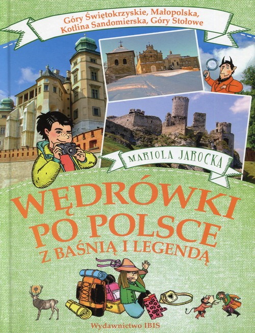 Image of Wędrówki po Polsce z baśnią i legendą Góry Świętokrzyskie, Małopolska, Kotlina Sandomierska, Góry Stołowe