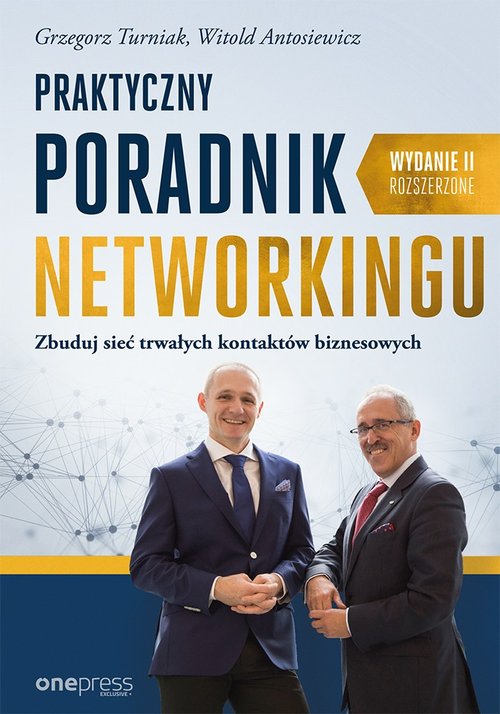 Image of Praktyczny poradnik networkingu Zbuduj sieć trwałych kontaktów biznesowych. Wydanie II rozszerzone