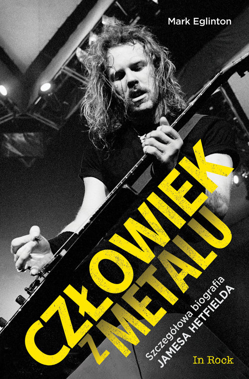 Image of Człowiek z metalu Szczegółowa biografia Jamesa Hetfielda