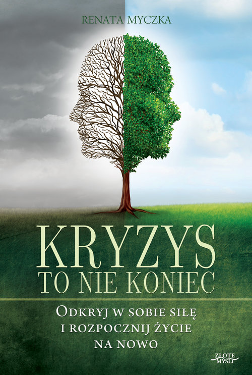Image of Kryzys to nie koniec Odkryj w sobie siłę i rozpocznij życie na nowo