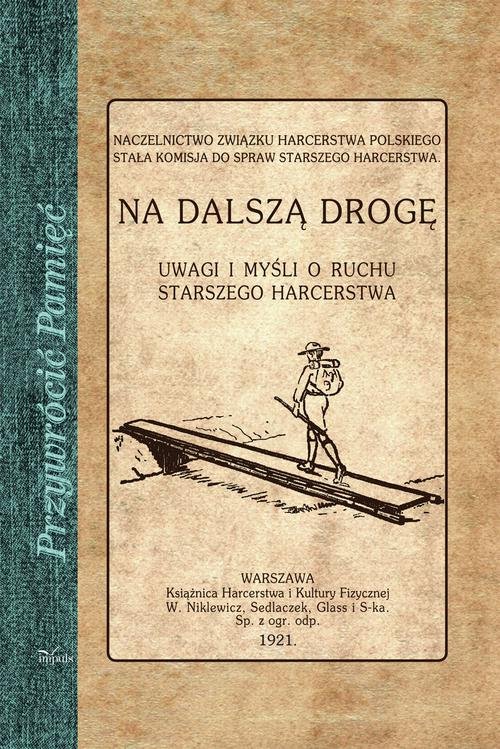 Image of Na dalszą drogę Uwagi i myśli o ruchu starszego harcerstwa