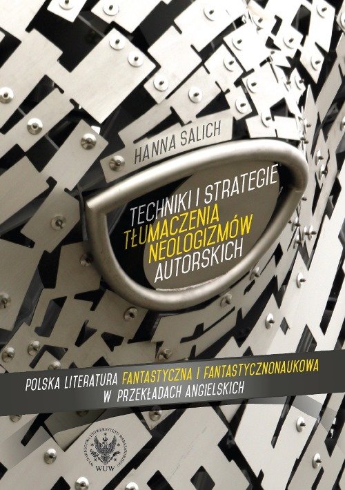 Image of Techniki i strategie tłumaczenia neologizmów autorskich