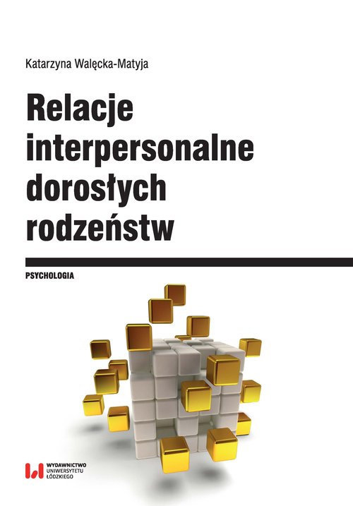 Image of Relacje interpersonalne dorosłych rodzeństw w aspekcie funkcjonowania psychospołecznego i krytycznych wydarzeń życiowych