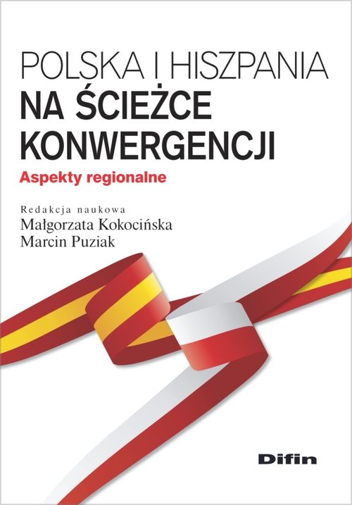 Image of Polska i Hiszpania na ścieżce konwergencji Aspekty regionalne