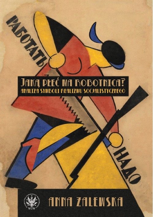 Image of Jaką płeć ma robotnica? Analiza symboli realizmu socjalistycznego