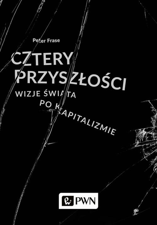 Image of Cztery przyszłości Wizje świata po kapitalizmie