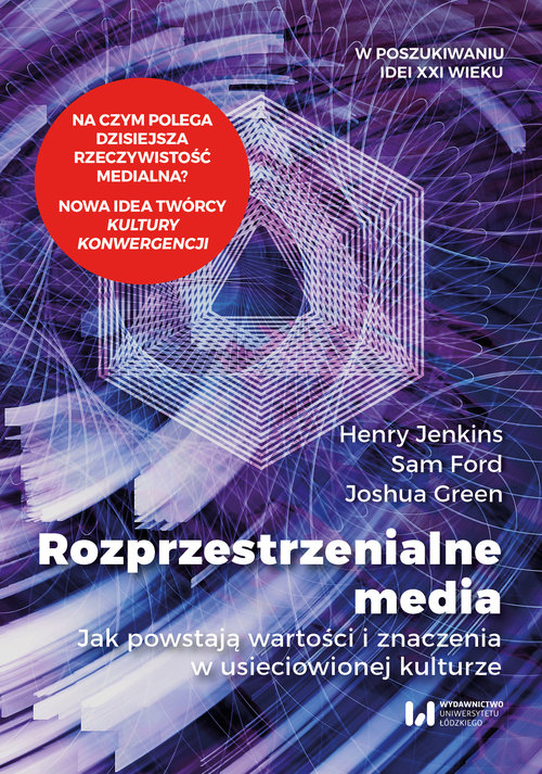 Image of Rozprzestrzenialne media Jak powstają wartości i znaczenia w usieciowionej kulturze