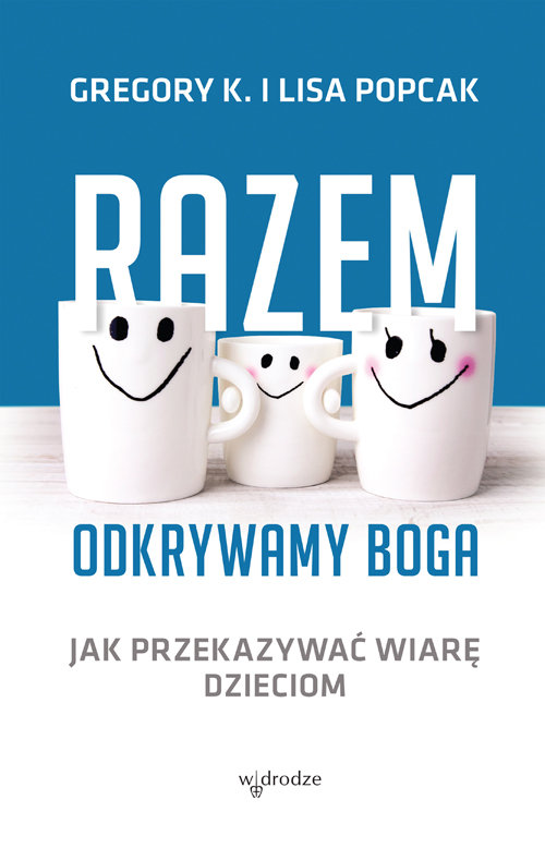 Image of Razem odkrywamy Boga Jak przekazywać wiarę dzieciom