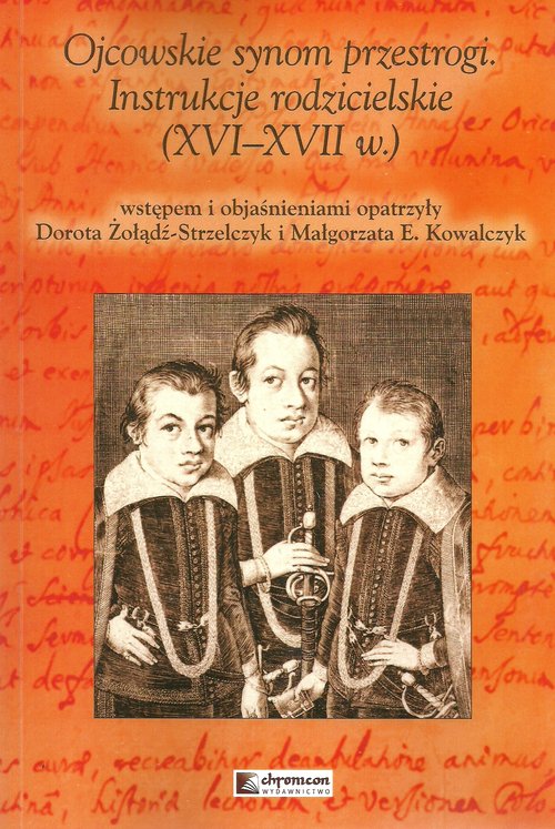 Image of Ojcowskie synom przestrogi Instrukcje rodzicielskie (XVI-XVII w.)