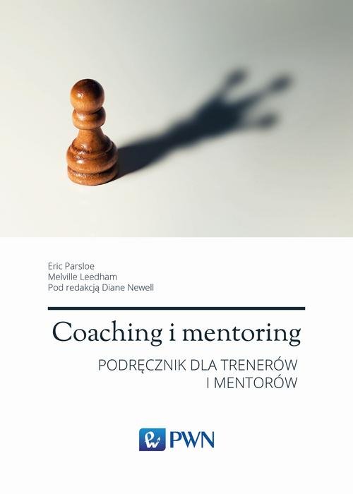 Image of Coaching i mentoring Strategie Taktyki Techniki Podręcznik dla trenerów i mentorów