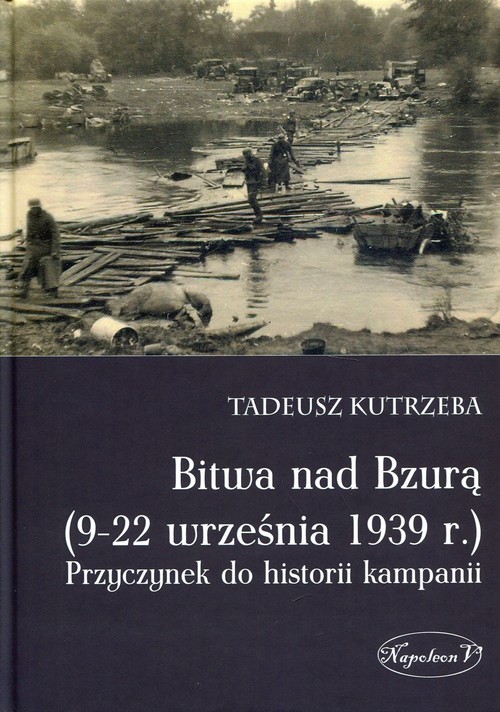 Image of Bitwa nad Bzurą 9-22 września 1939 r Przyczynek do historii kampanii
