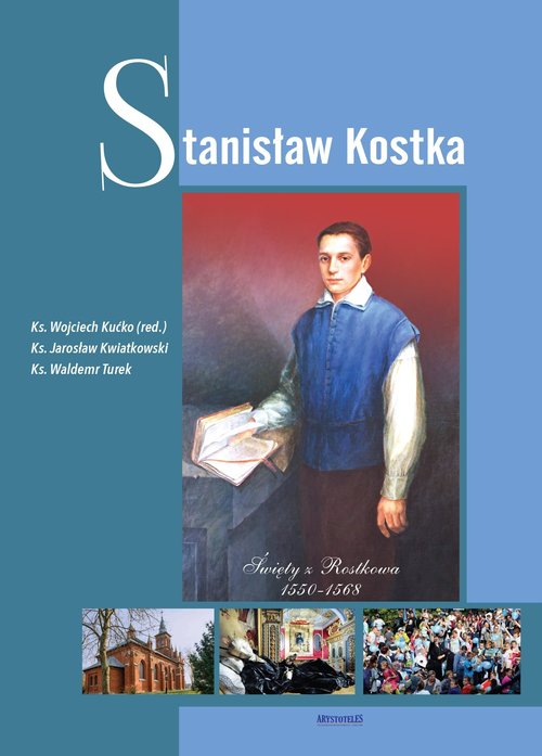 Image of Stanisław Kostka Święty z Rostkowa 1550-1568