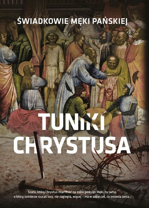Image of Tuniki Chrystusa Świadkowie męki Pańskiej