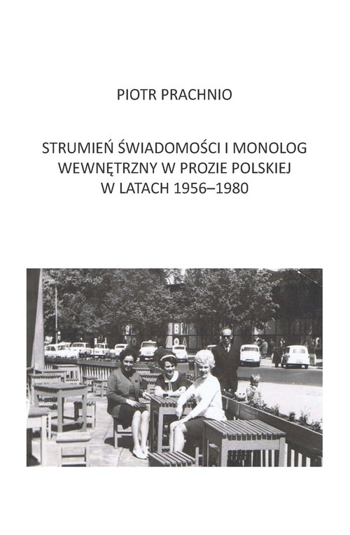 Image of Strumień świadomości i monolog wewnętrzny w prozie polskiej w latach 1956-1980