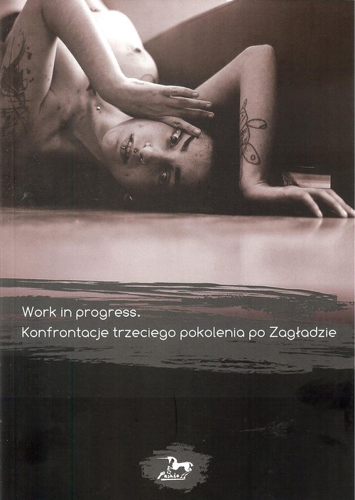 Image of Work in progress Konfrontacje trzeciego pokolenia po Zagładzie